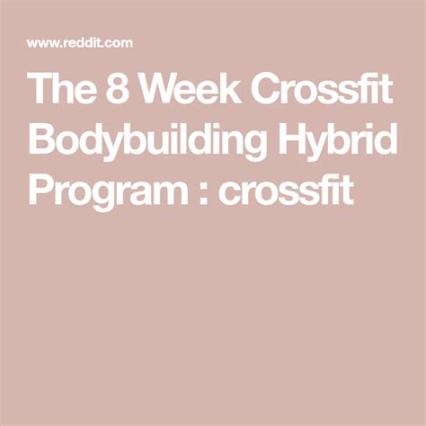 The 8 Week Crossfit Bodybuilding Hybrid Program Crossfit Crossfit Bodybuilding Weight