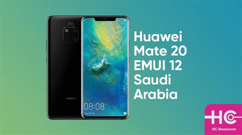 EMUI 12 For The Huawei Mate 20 Devices Rolling Out In The Middle East