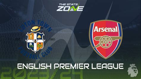 Luton vs Arsenal Betting Preview & Prediction | 2023-24 English Premier ...