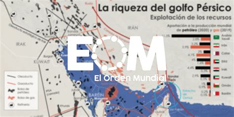 El Mapa Del Petr Leo Y El Gas En El Golfo P Rsico Mapas De El Orden