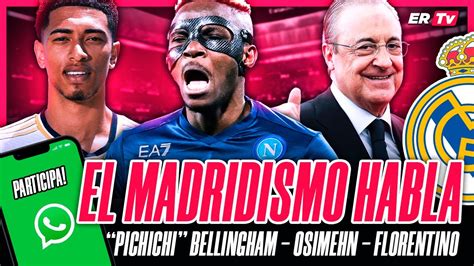 Actualidad Real Madrid Bellingham Osimhen Florentino El