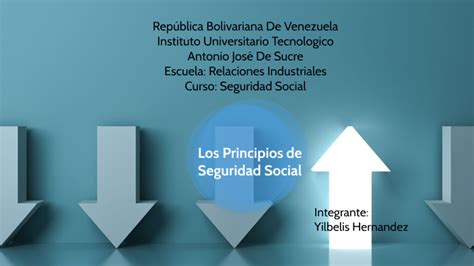 Principios De Seguridad Social By Yilbeis Hernandez On Prezi