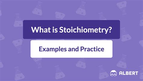 What is Stoichiometry? Examples and Practice | Albert Resources