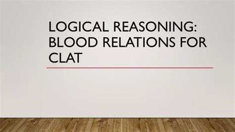 Ppt Logical Reasoning Blood Relations For Clat Powerpoint