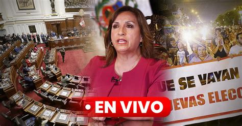 Dina Boluarte En Vivo Gobierno Busca Adelanto De Elecciones Este