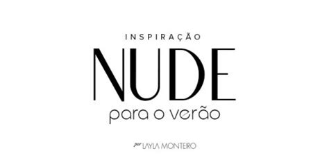 Inspiração Nude para o Verão Layla Monteiro