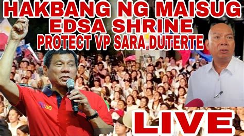 Hakbang Ng Maisug Edsa Shrine Protect Vp Sara Duterte Youtube