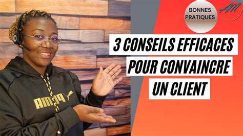 3 Conseils Efficaces Pour Convaincre Un Client Pendant La Vente YouTube