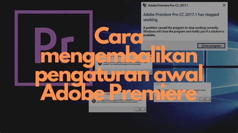 Cara Mengembalikan Pengaturan Awal Adobe Premiere Zencreator