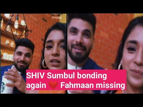 Sumbul Shiv Bonding Again But Fahmaan Missing Biggboss Trending