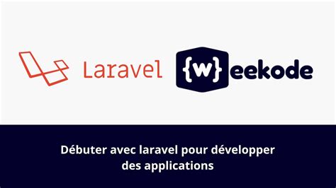 D Buter Avec Le Framework Laravel Premi Re Partie Youtube