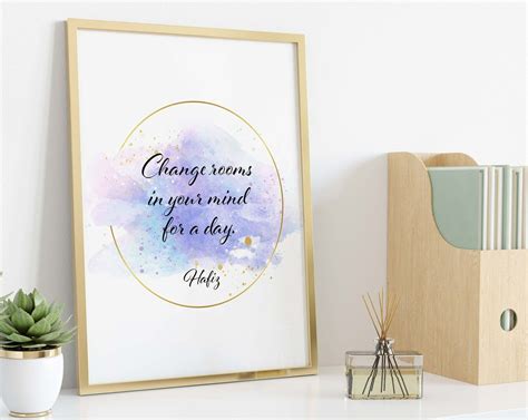 Hafiz Quote Print Change Rooms In Your Mind For A Day Physical