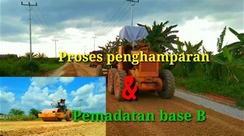 Proses Penghamparan Dan Pemadatan Base B Youtube