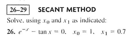 Solved Secant Method Solve Using X0 And X1 As Indicated