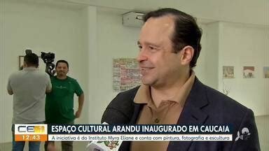 Cetv Edi O Fortaleza Inaugurado O Espa O Cultural Arandu Em