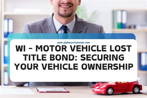 WI Motor Vehicle Lost Title Bond Securing Your Vehicle Ownership