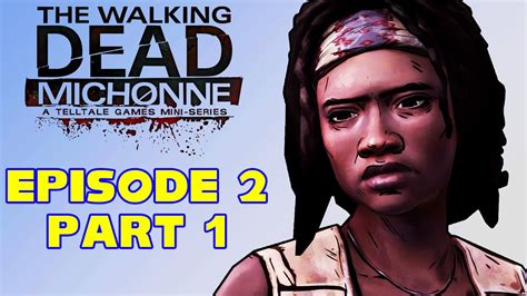 Give No Shelter The Walking Dead Michonne Episode 2 Part 1 Youtube