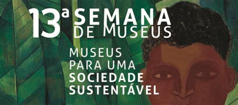 Semana Nacional De Museus Tem Programa O Em Munic Pios De Minas