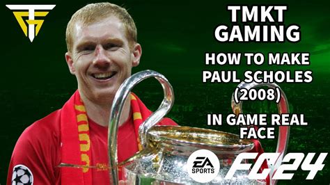 EA FC 24 How To Make Paul Scholes 2008 In Game Real Face YouTube