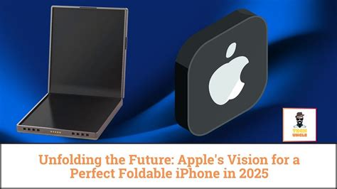 Unfolding The Future Apples Vision For A Perfect Foldable Iphone In