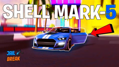 The NEW Shell Mark 5 Is THE BEST Roblox Jailbreak YouTube