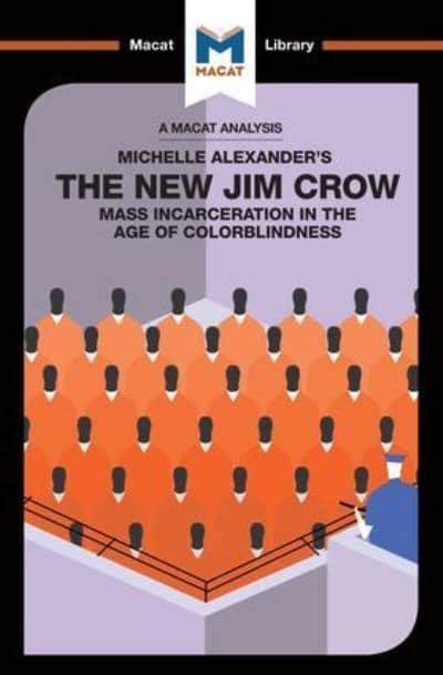 An Analysis Of Michelle Alexanders The New Jim Crow Ryan Moore 9781912128877 Blackwells