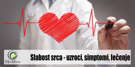 Slabost srca uzroci simptomi lečenje Mediflora