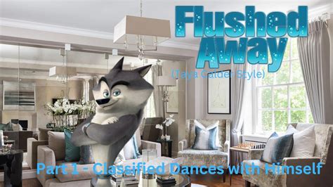 Flushed Away Tc Style Part 1 Classified Dances With Himself