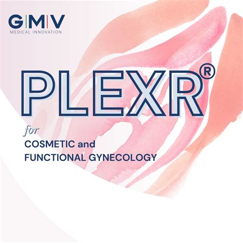 Plexr Applications In Gynecology Vulvar And Vaginal Atrophy GMV