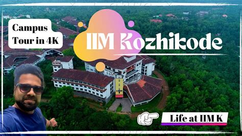 Life At Iim Kozhikode Iim Kozhikode Campus Tour 4k Most Beautiful