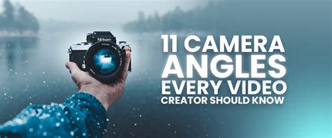 11 Camera Angles Every Video Creator Should Know Filmmaking 101