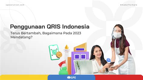 Penggunaan Qris Indonesia Terus Bertambah Bagaimana Pada Mendatang