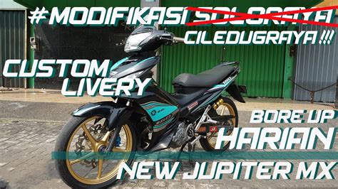 Review Modifikasi New Jupiter Mx Bore Up Daily Use Bore Up Siapa