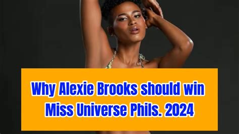 Why Alexie Brooks Should Win Miss Universe Phils Youtube