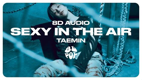 Taemin Sexy In The Air D Audio Use Headphones Youtube