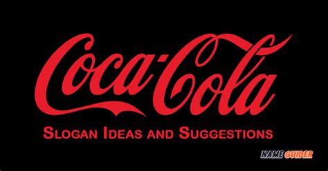 99 Coca Cola Slogan Ideas And Suggestions 2023 Name Guider