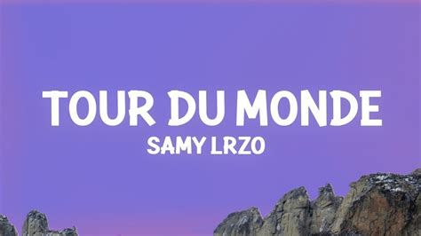 Samy Lrzo Tour Du Monde Lyrics Hour Version Youtube