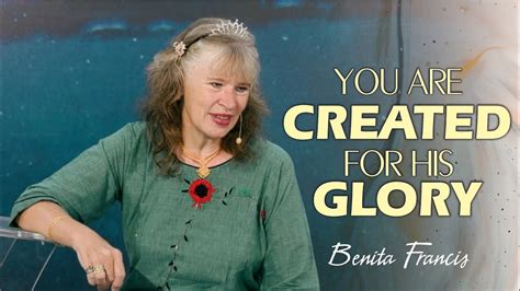 You Are Created For His Glory Benita Francis Youtube