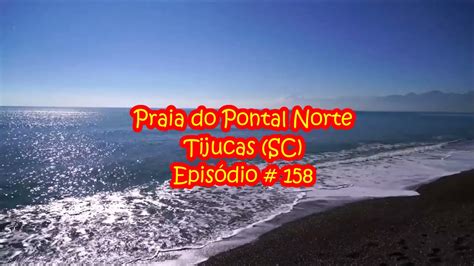 Praia do Pontal Norte em Tijucas SC Episódio 158 da Expedição