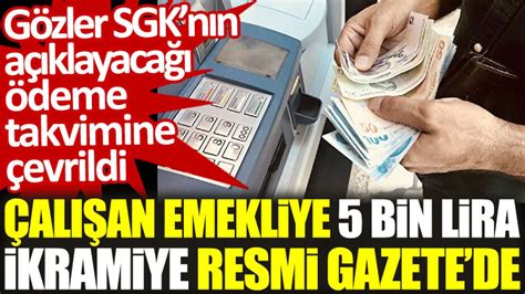 Çalışan emekliye 5 bin lira ikramiye Resmi Gazete de