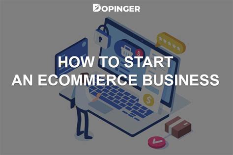 How To Start An Ecommerce Business Step By Step Guide Dopinger