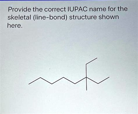 SOLVED Text Provide The Correct IUPAC Name For The Skeletal Line