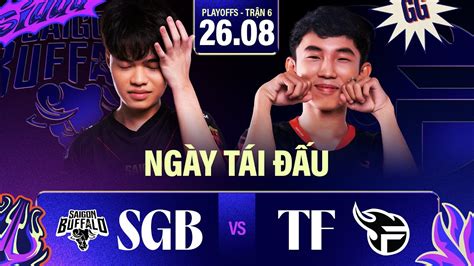 Sgb Vs Tf Bo Ng Y T I U Vcs Ho Ng H N Playoffs Tr N