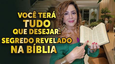 VOCÊ TERÁ TUDO QUE DESEJAR SEGREDO REVELADO NA BÍBLIA YouTube