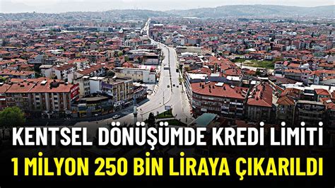 Kentsel dönüşümde kredi limiti 1 milyon 250 bin liraya çıkarıldı Medyabar