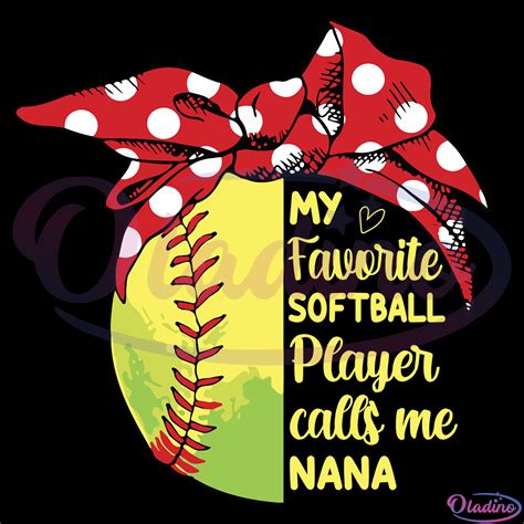 My Favorite Softball Player Calls Me Nana Svg Digital File Mothers Day