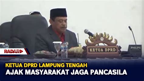 Ketua DPRD Lamteng Ajak Masyarakat Jaga Pancasila YouTube