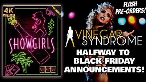 SHOWGIRLS IS COMING TO 4K VINEGAR SYNDROME HALFWAY TO BLACK FRIDAY