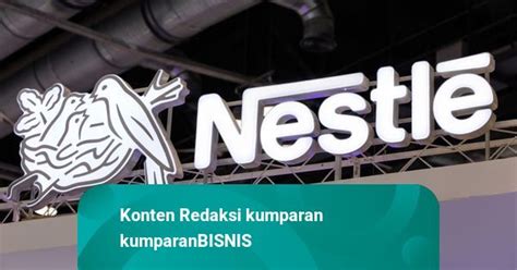 Lakukan Efisiensi Nestle Indonesia Phk Pekerja Kumparan