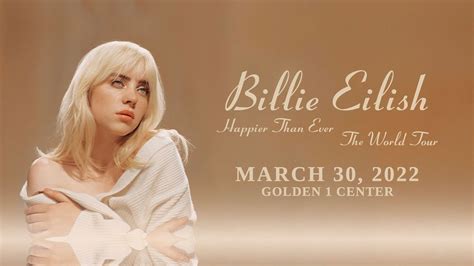 Billie Eilish Announces Happier Than Ever The World Tour Golden 1 Center